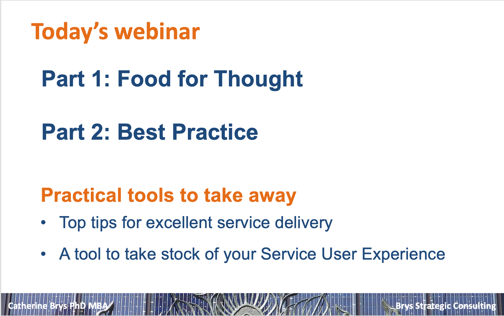 Overview of the webinar contents: Part 1 - Food for Thought; Part 2 - Best Practice and practical tools